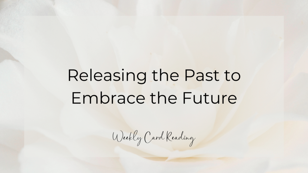 Releasing the Past to Embrace the Future: A Healing Message from the Quan Yin Oracle